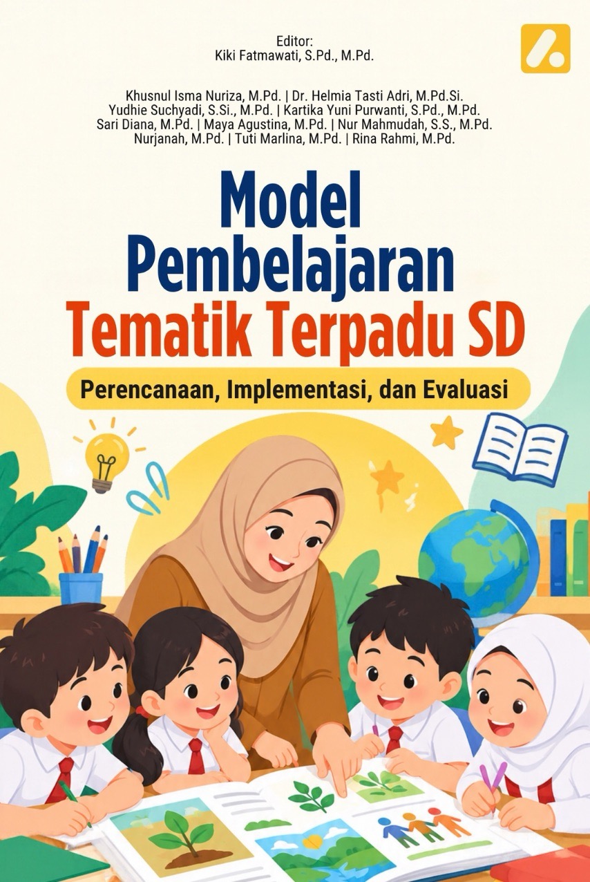 Sampul buku Model Pembelajaran Tematik Terpadu SD: Perencanaan, Implementasi, dan Evaluasi